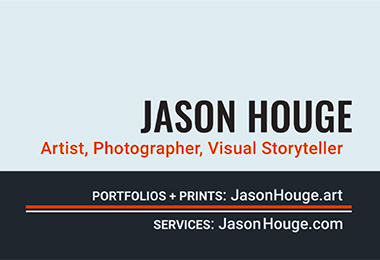 Jason Houge Artist Photographer Visual Storyteller | Jason Houge Studios, LLC © 2023 Jason Houge, All Rights Reserved